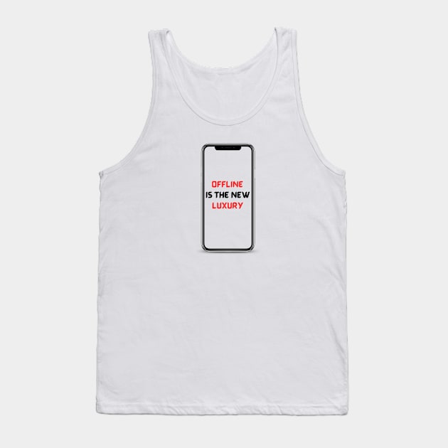 Offline is the new luxury Tank Top by Olivka Maestro